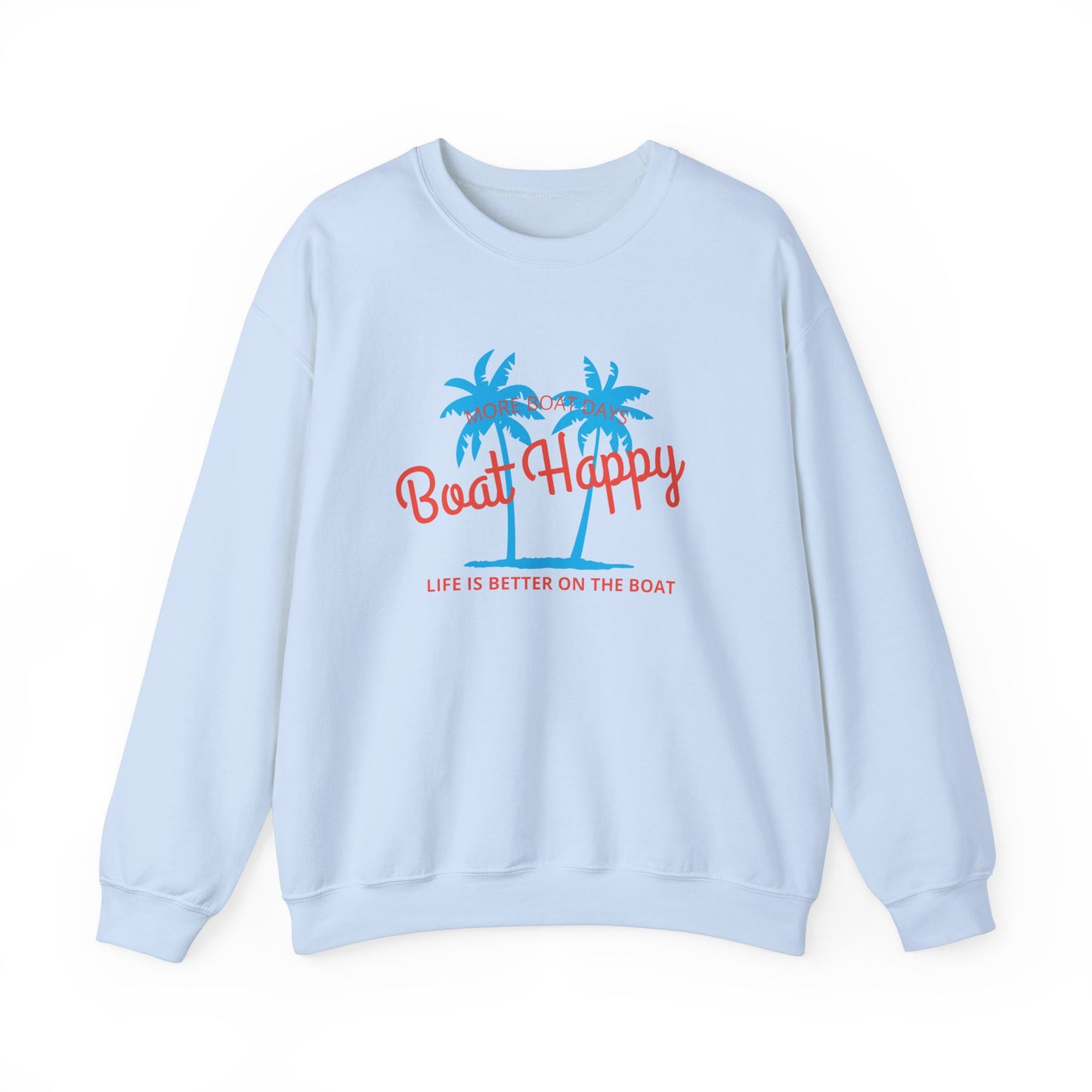 Boat Happy Crewneck Sweatshirt, Nautical Sweatshirt with Palm Trees, More Boat Days & Life is Better on the Boat, Coastal Lifestyle Apparel