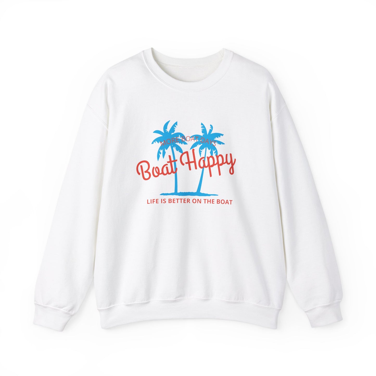 Boat Happy Crewneck Sweatshirt, Nautical Sweatshirt with Palm Trees, More Boat Days & Life is Better on the Boat, Coastal Lifestyle Apparel