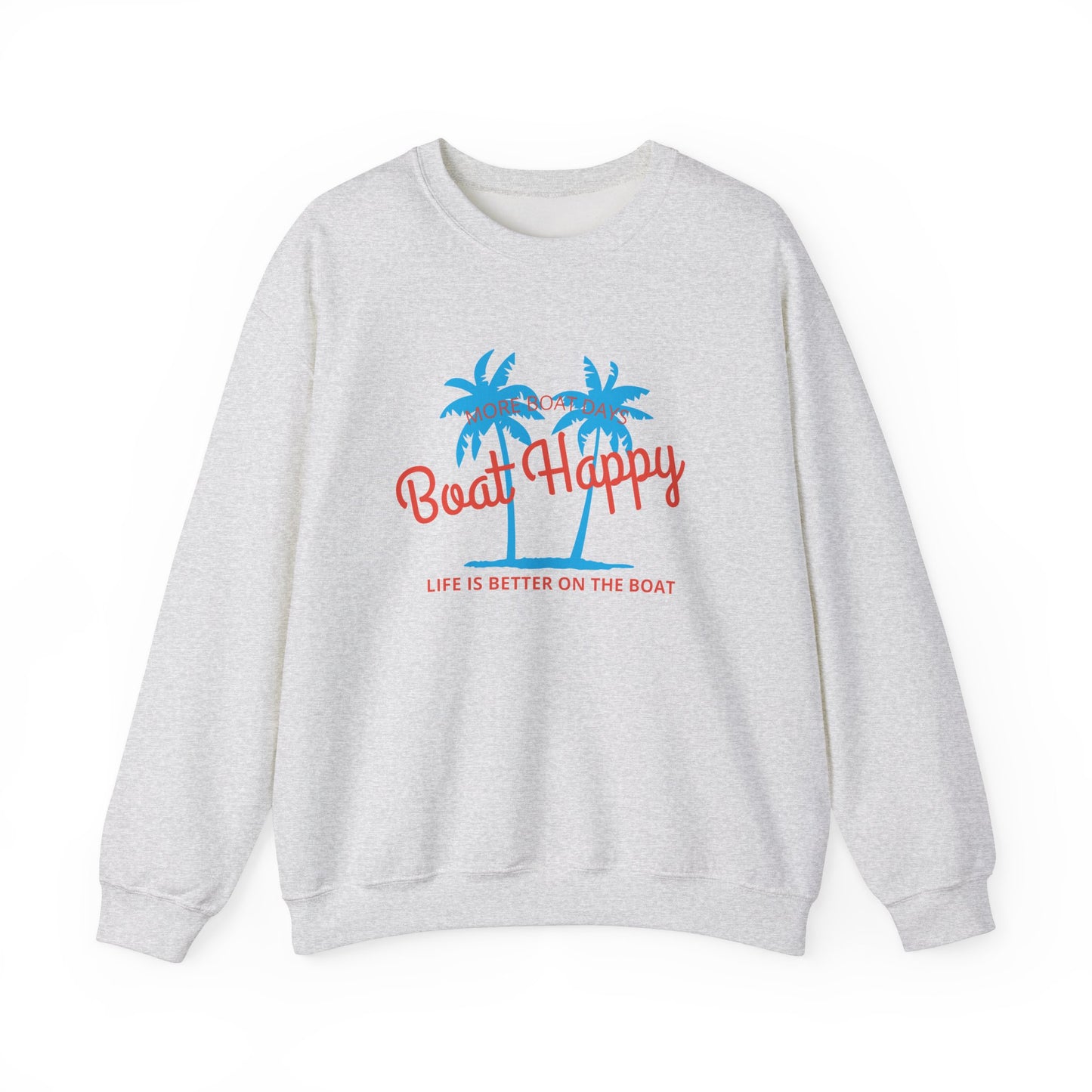 Boat Happy Crewneck Sweatshirt, Nautical Sweatshirt with Palm Trees, More Boat Days & Life is Better on the Boat, Coastal Lifestyle Apparel