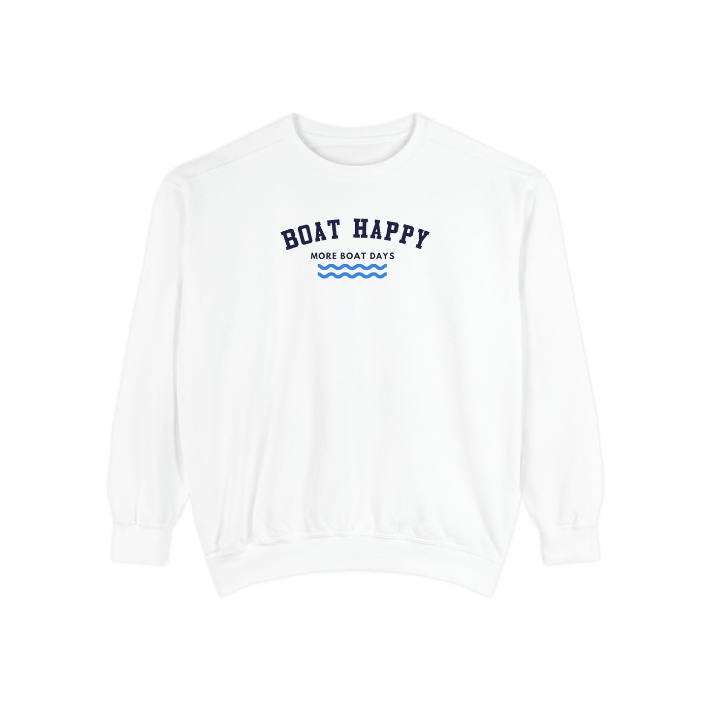 Boat Happy Comfort Colors 1566 Unisex Sweatshirt, Boating Sweatshirt, Gifts for Him, Gifts for Her, Nautical Sweatshirt