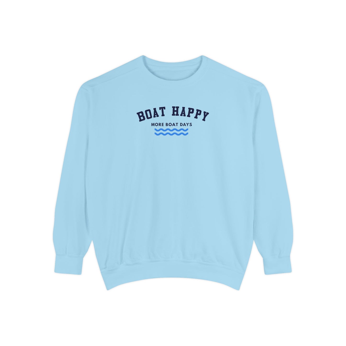 Boat Happy Comfort Colors 1566 Unisex Sweatshirt, Boating Sweatshirt, Gifts for Him, Gifts for Her, Nautical Sweatshirt
