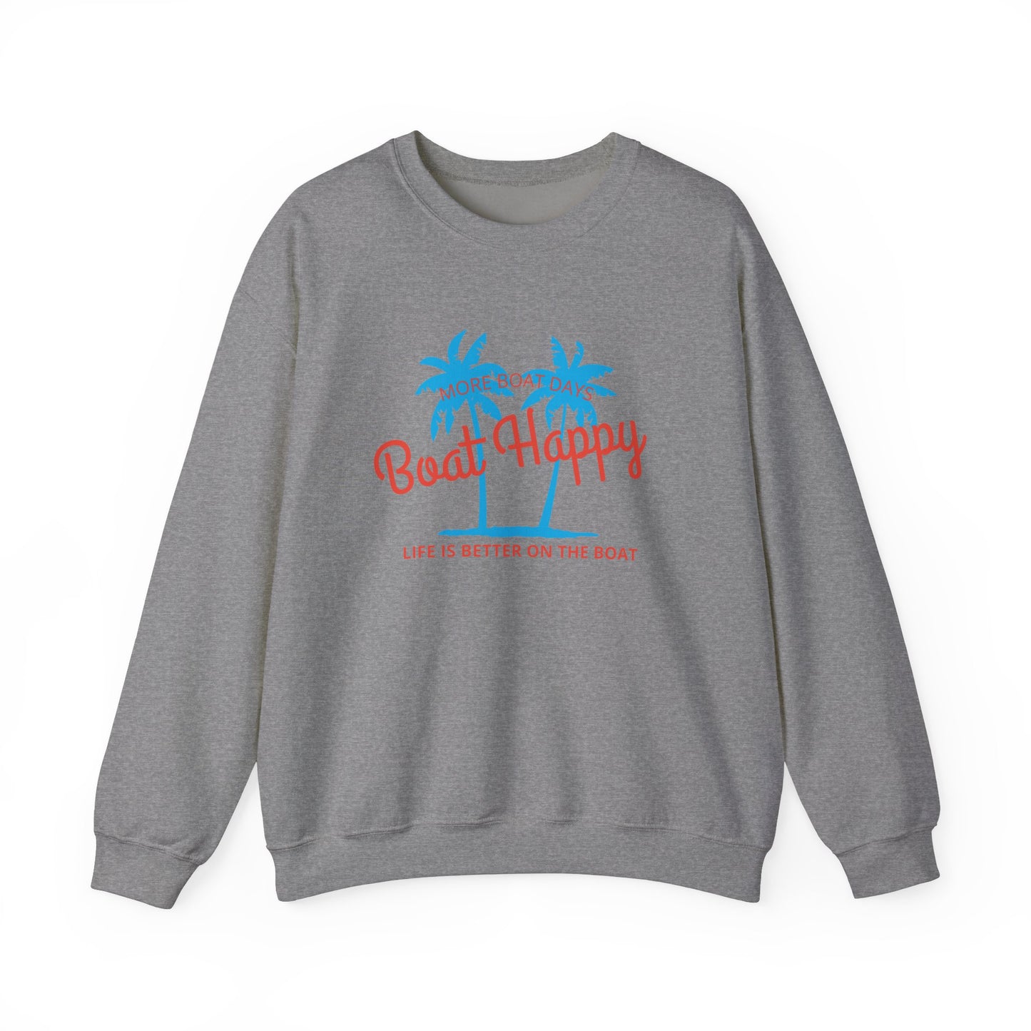 Boat Happy Crewneck Sweatshirt, Nautical Sweatshirt with Palm Trees, More Boat Days & Life is Better on the Boat, Coastal Lifestyle Apparel