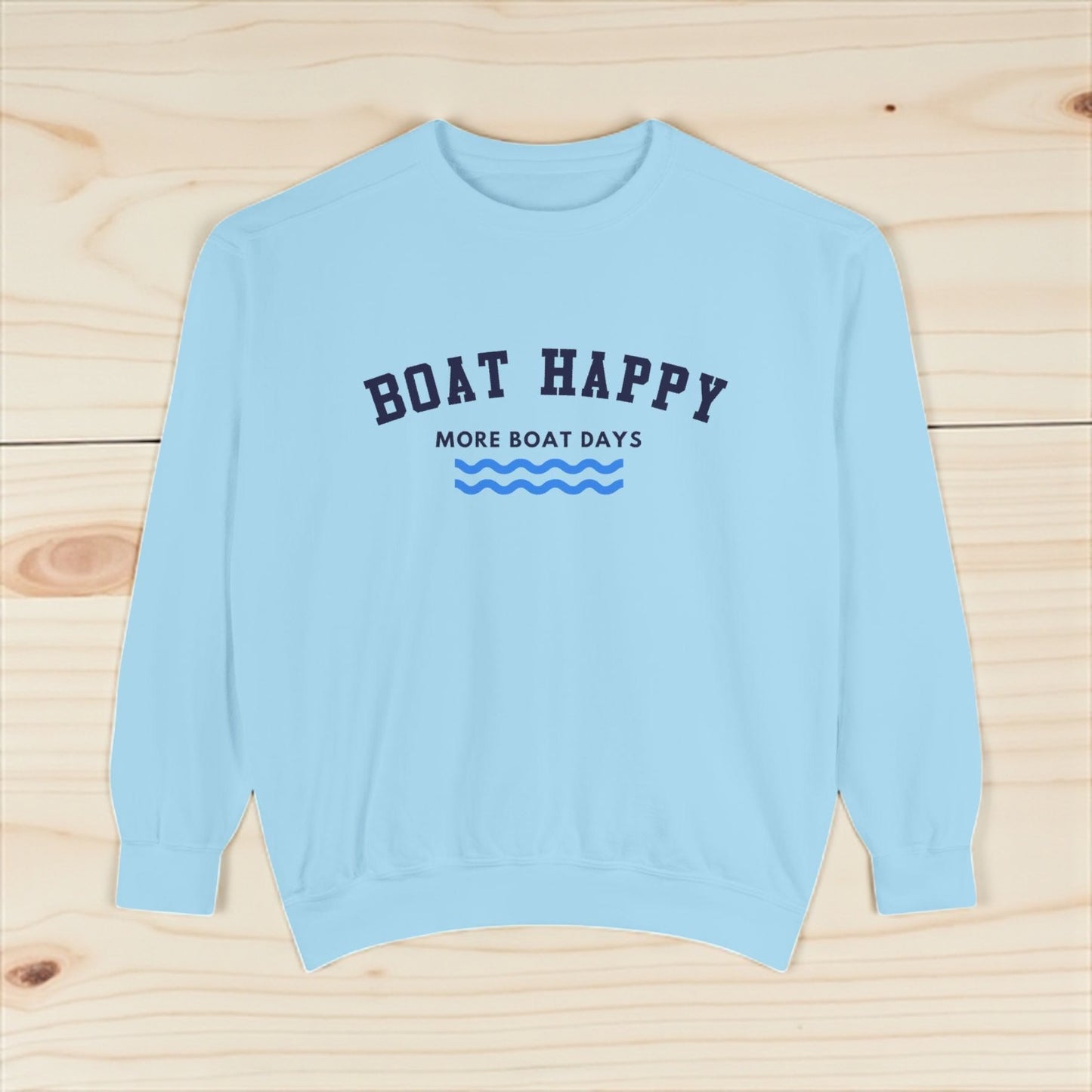Boat Happy Comfort Colors 1566 Unisex Sweatshirt, Boating Sweatshirt, Gifts for Him, Gifts for Her, Nautical Sweatshirt