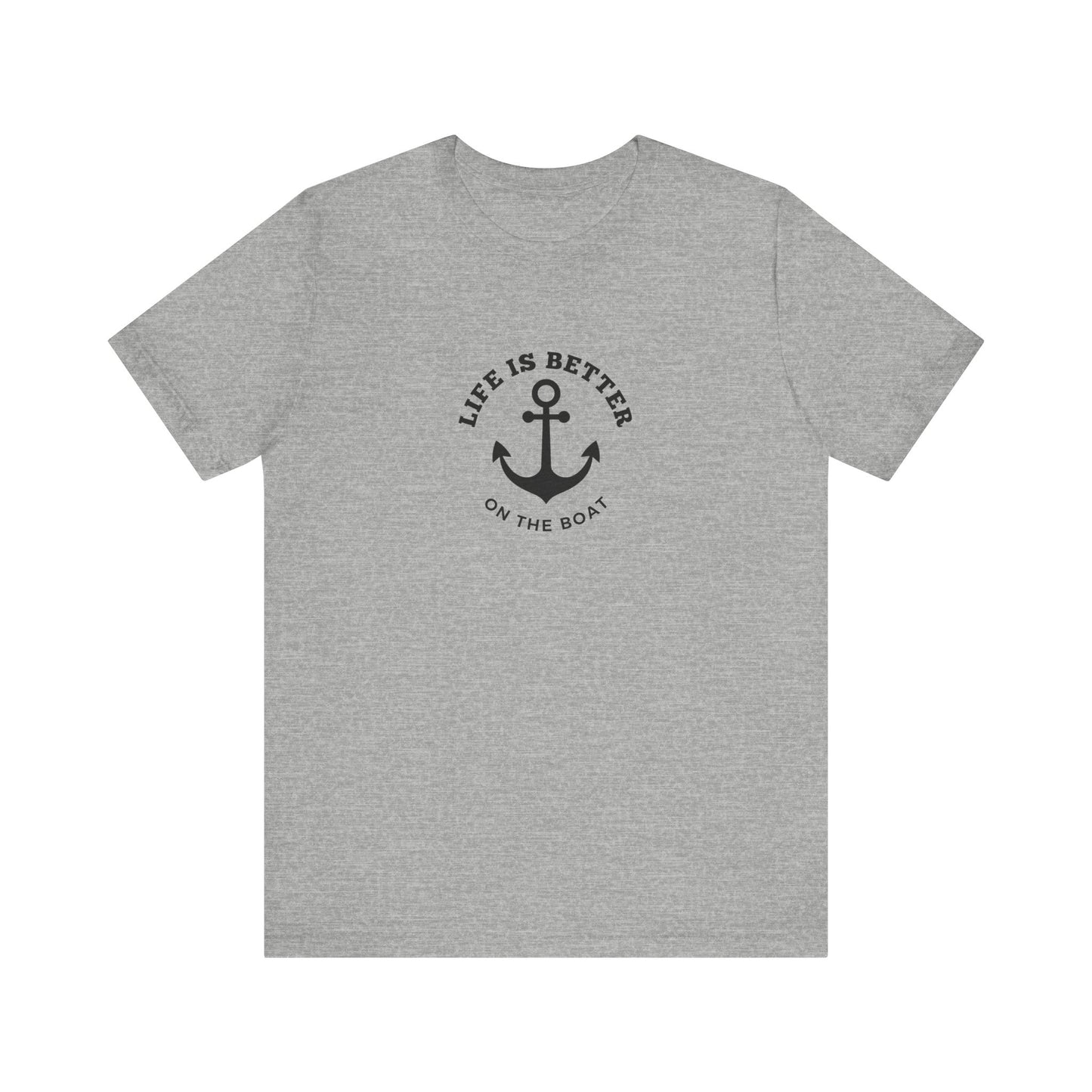 Life Is Better on the Boat T-Shirt – Bella + Canvas 3001 | Boating Tee by Boat Happy