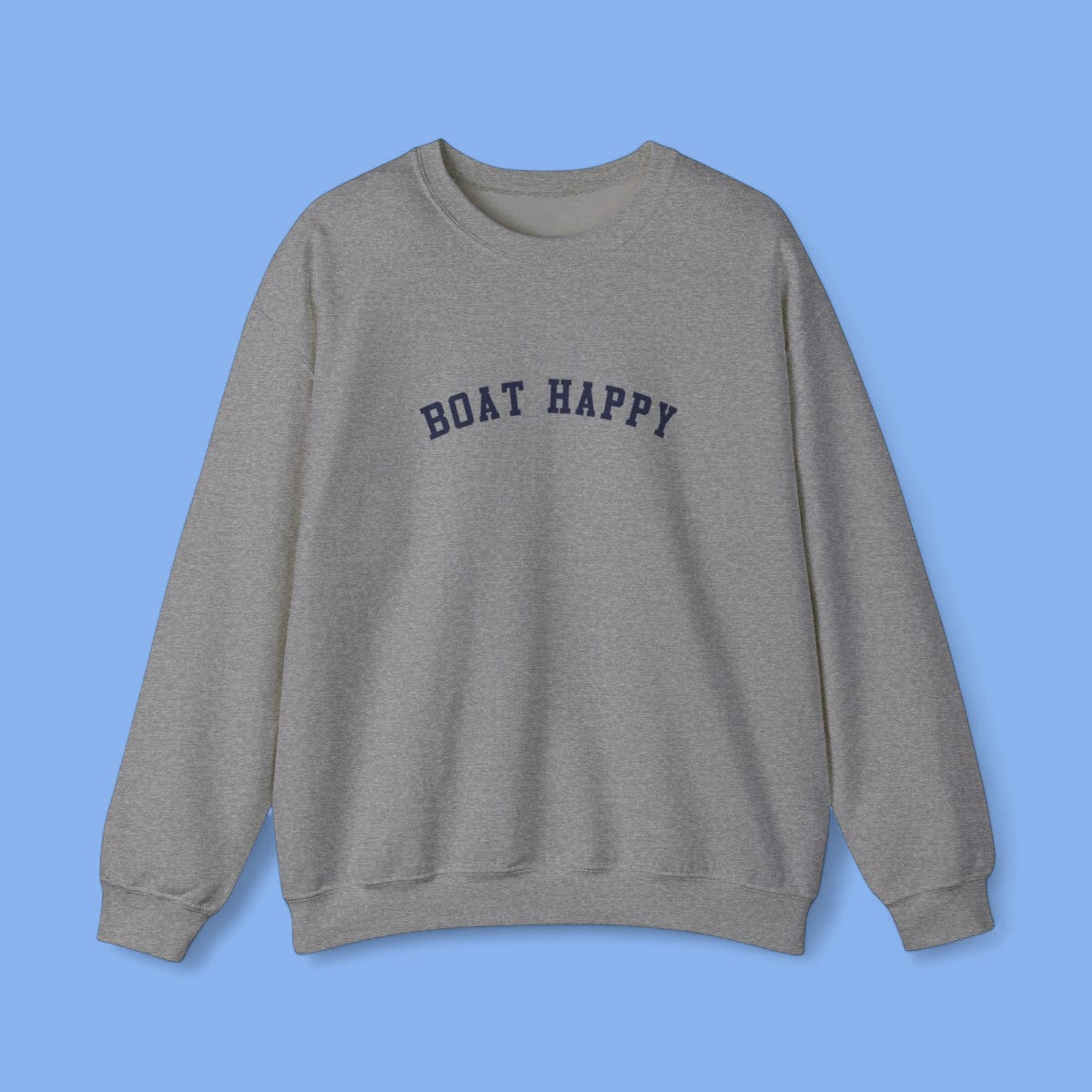 Boat Happy Classic Crewneck – Cozy Nautical Boating Sweatshirt