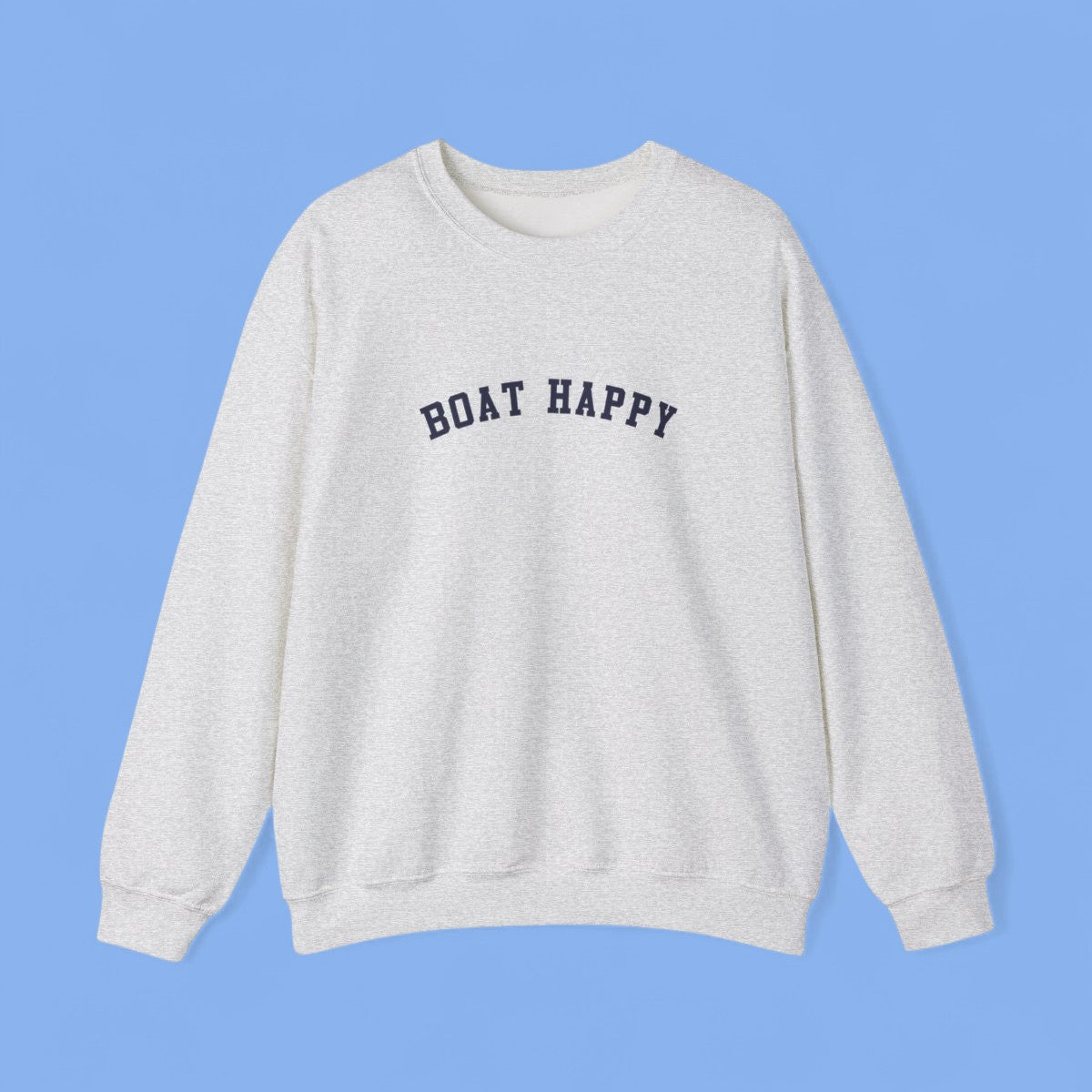 Boat Happy Classic Crewneck – Cozy Nautical Boating Sweatshirt